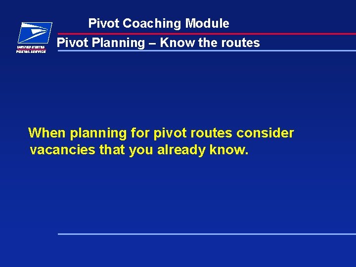Pivot Coaching Module Pivot Planning – Know the routes When planning for pivot routes Pivot Coaching Module Pivot Planning – Know the routes When planning for pivot routes