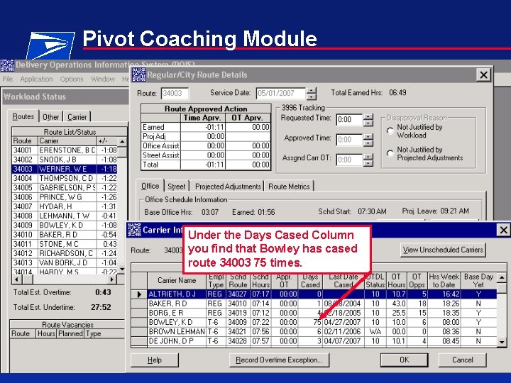 Pivot Coaching Module Under the Days Cased Column you find that Bowley has cased Pivot Coaching Module Under the Days Cased Column you find that Bowley has cased