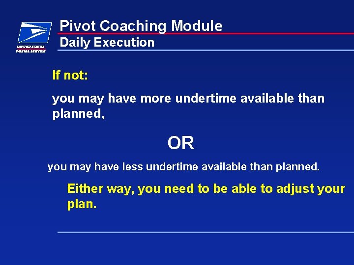 Pivot Coaching Module Daily Execution If not: you may have more undertime available than Pivot Coaching Module Daily Execution If not: you may have more undertime available than