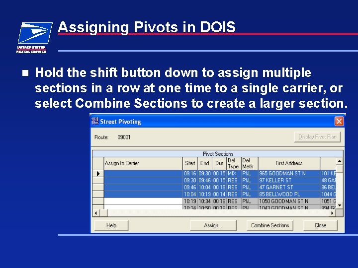 Assigning Pivots in DOIS n Hold the shift button down to assign multiple sections Assigning Pivots in DOIS n Hold the shift button down to assign multiple sections