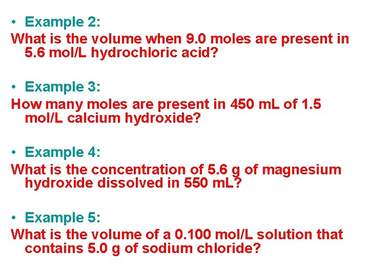  • Example 2: What is the volume when 9. 0 moles are present