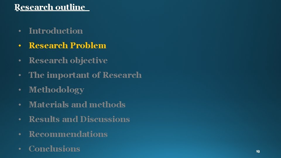 Research outline • Introduction • Research Problem • Research objective • The important of
