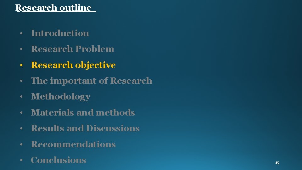 Research outline • Introduction • Research Problem • Research objective • The important of