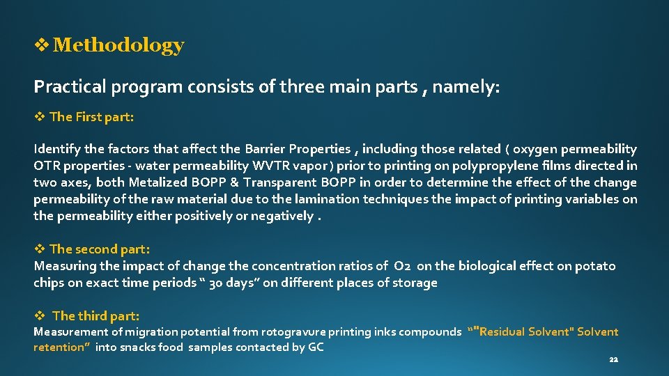 v Methodology Practical program consists of three main parts , namely: v The First