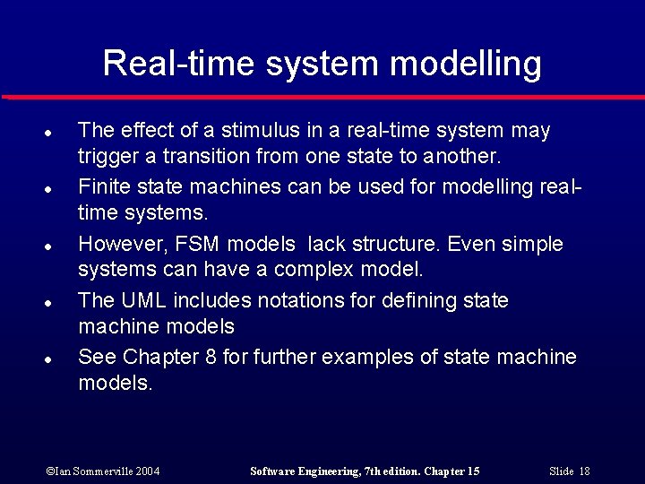 Real-time system modelling l l l The effect of a stimulus in a real-time