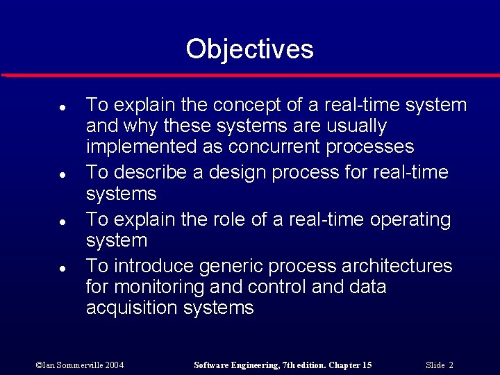 Objectives l l To explain the concept of a real-time system and why these