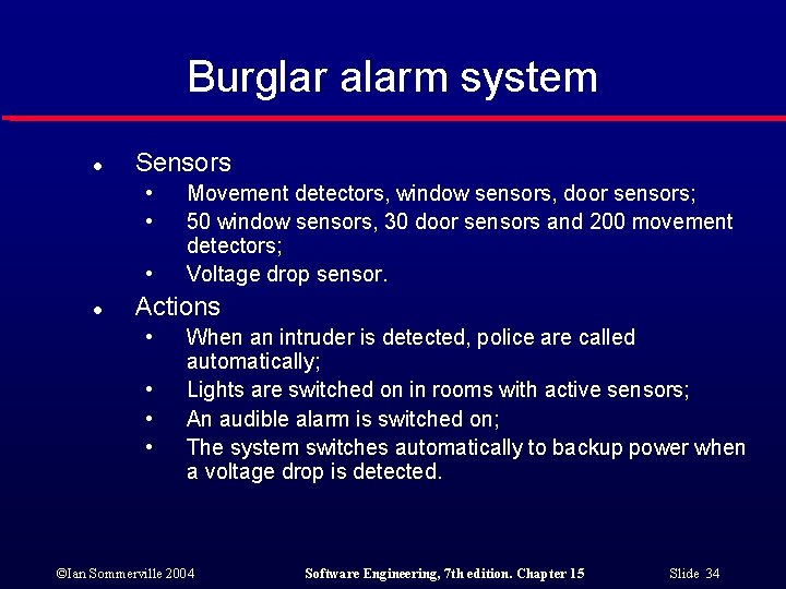 Burglar alarm system l Sensors • • • l Movement detectors, window sensors, door