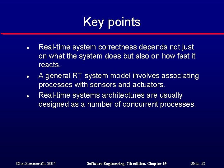 Key points l l l Real-time system correctness depends not just on what the