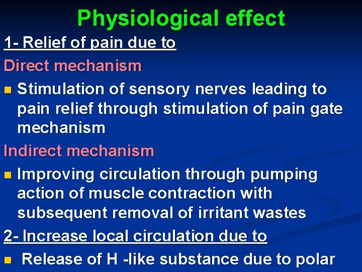 Physiological effect 1 - Relief of pain due to Direct mechanism n Stimulation of