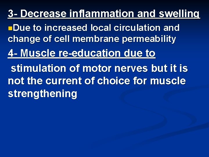 3 - Decrease inflammation and swelling n. Due to increased local circulation and change