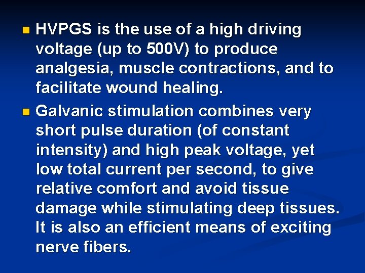 HVPGS is the use of a high driving voltage (up to 500 V) to