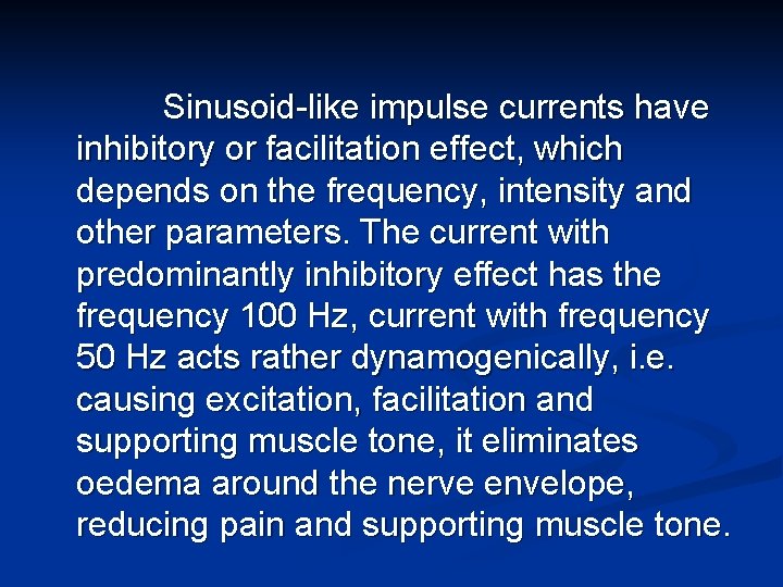  Sinusoid-like impulse currents have inhibitory or facilitation effect, which depends on the frequency,