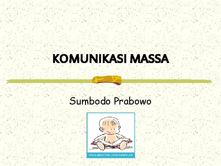 KOMUNIKASI MASSA Sumbodo Prabowo 