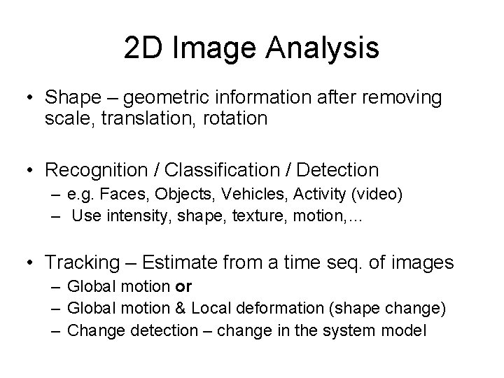 Introduction EE 520 Image Analysis Computer Vision General