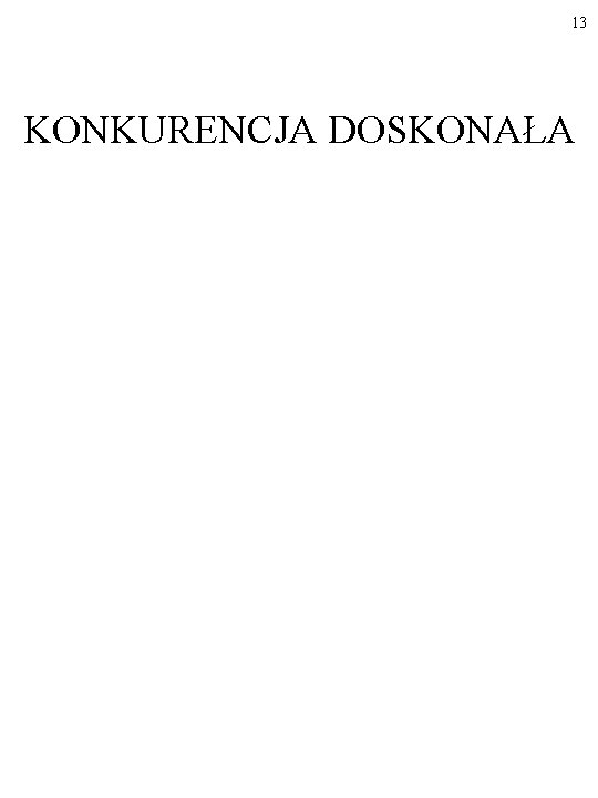 13 KONKURENCJA DOSKONAŁA 