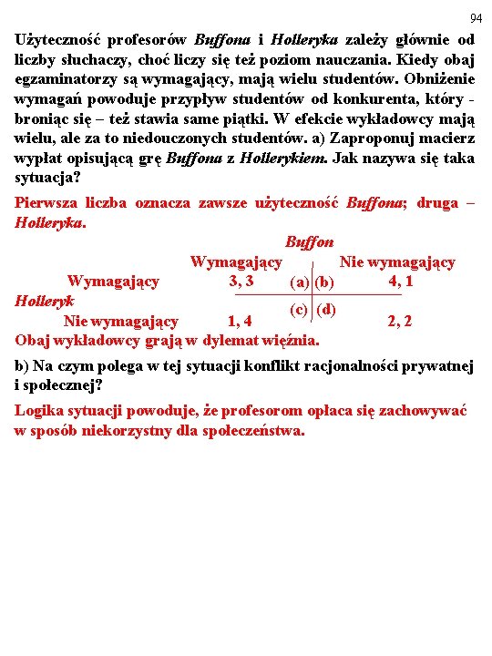 94 Użyteczność profesorów Buffona i Holleryka zależy głównie od liczby słuchaczy, choć liczy się