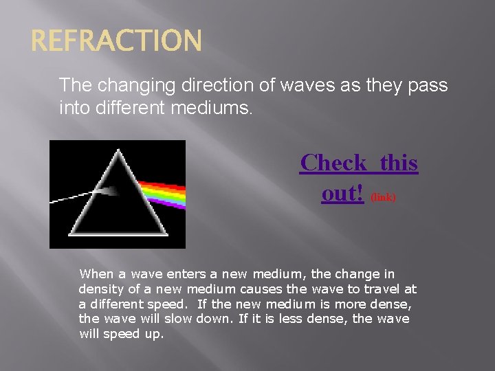The changing direction of waves as they pass into different mediums. Check this out! The changing direction of waves as they pass into different mediums. Check this out!