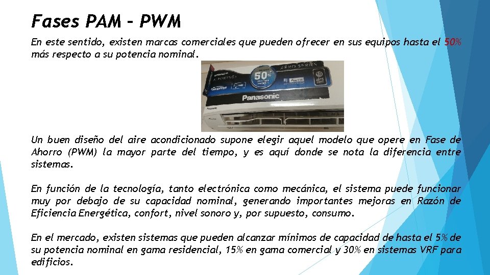 Fases PAM – PWM En este sentido, existen marcas comerciales que pueden ofrecer en