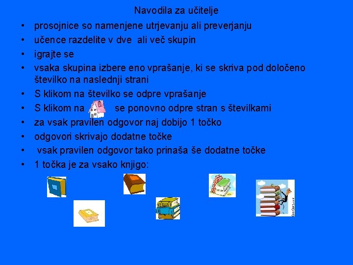 Navodila za učitelje • • • prosojnice so namenjene utrjevanju ali preverjanju učence razdelite