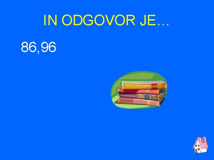 IN ODGOVOR JE… 86, 96 