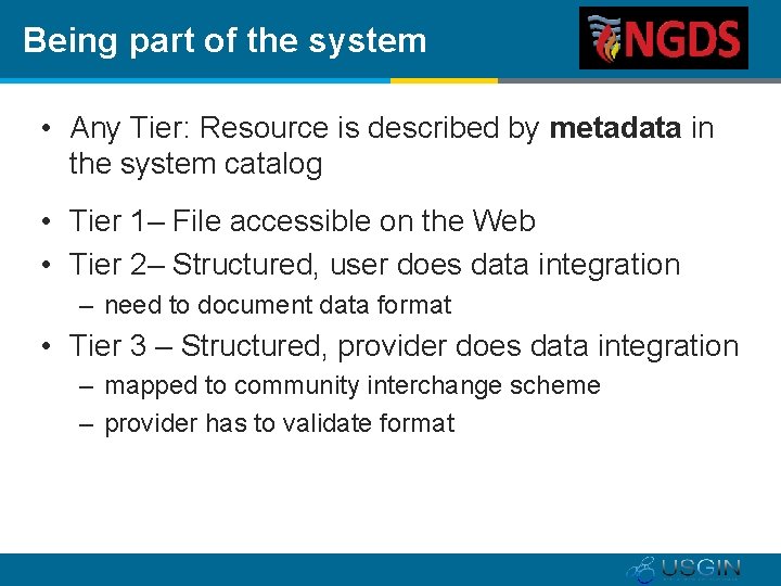 Being part of the system • Any Tier: Resource is described by metadata in