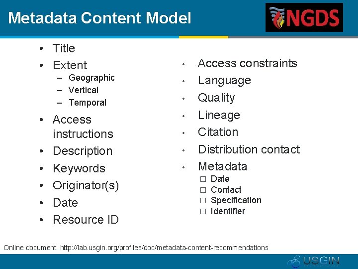 Metadata Content Model • Title • Extent – Geographic – Vertical – Temporal •