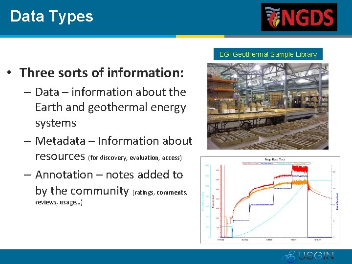 Data Types EGI Geothermal Sample Library • Three sorts of information: – Data –
