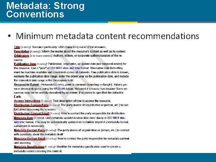 Metadata: Strong Conventions • Minimum metadata content recommendations 
