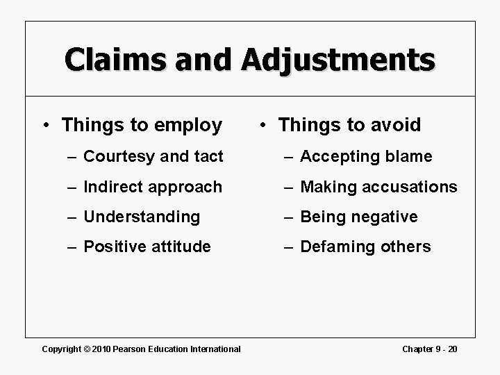 Claims and Adjustments • Things to employ • Things to avoid – Courtesy and