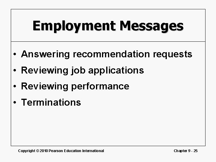 Employment Messages • Answering recommendation requests • Reviewing job applications • Reviewing performance •