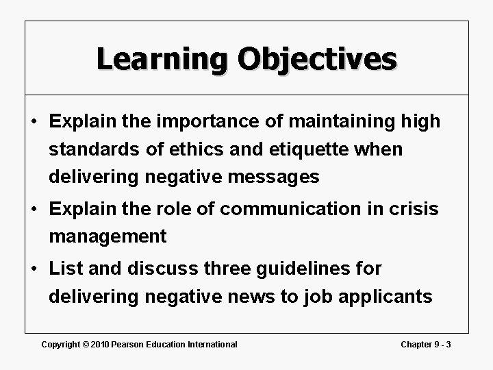 Learning Objectives • Explain the importance of maintaining high standards of ethics and etiquette