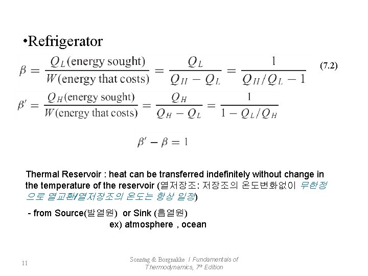  • Refrigerator (7. 2) Thermal Reservoir : heat can be transferred indefinitely without