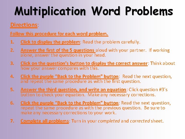 Multiplication Word Problems Directions: Follow this procedure for each word problem. 1. Click to