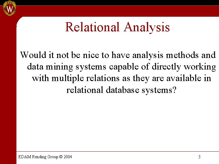 Relational Analysis Would it not be nice to have analysis methods and data mining Relational Analysis Would it not be nice to have analysis methods and data mining
