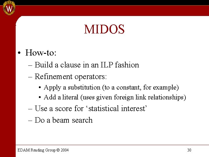 MIDOS • How-to: – Build a clause in an ILP fashion – Refinement operators: MIDOS • How-to: – Build a clause in an ILP fashion – Refinement operators: