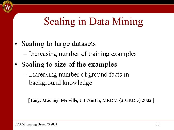 Scaling in Data Mining • Scaling to large datasets – Increasing number of training Scaling in Data Mining • Scaling to large datasets – Increasing number of training