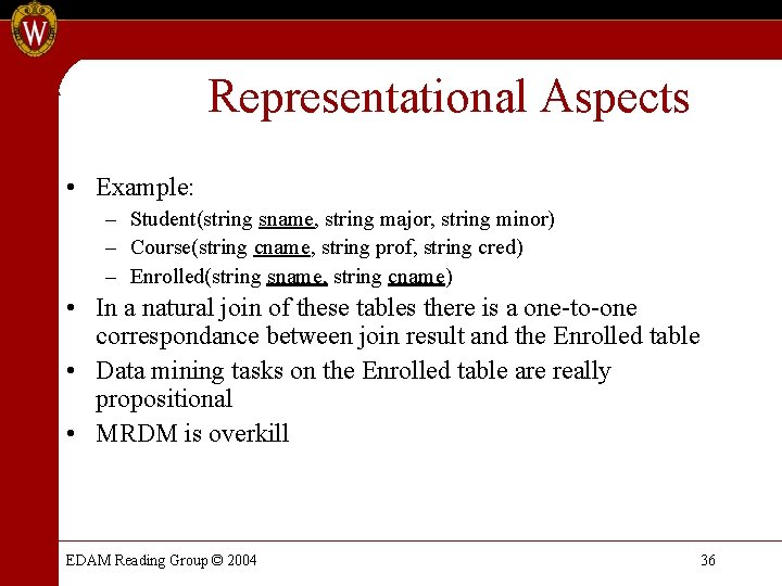 Representational Aspects • Example: – Student(string sname, string major, string minor) – Course(string cname, Representational Aspects • Example: – Student(string sname, string major, string minor) – Course(string cname,