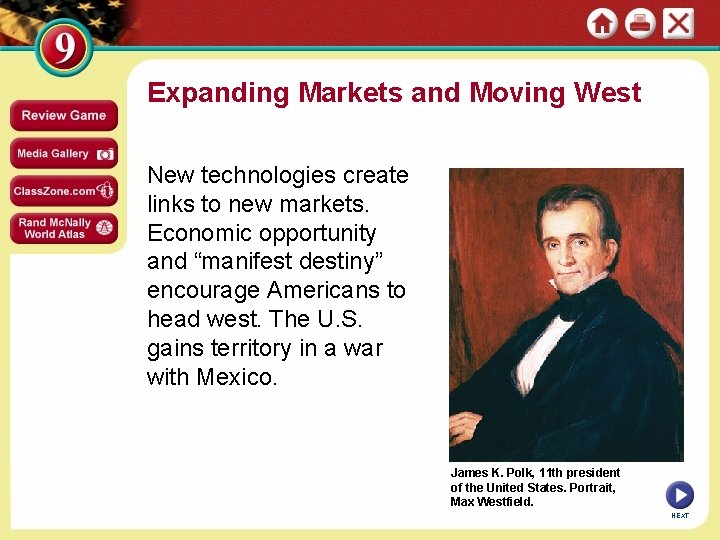 Expanding Markets and Moving West New technologies create links to new markets. Economic opportunity