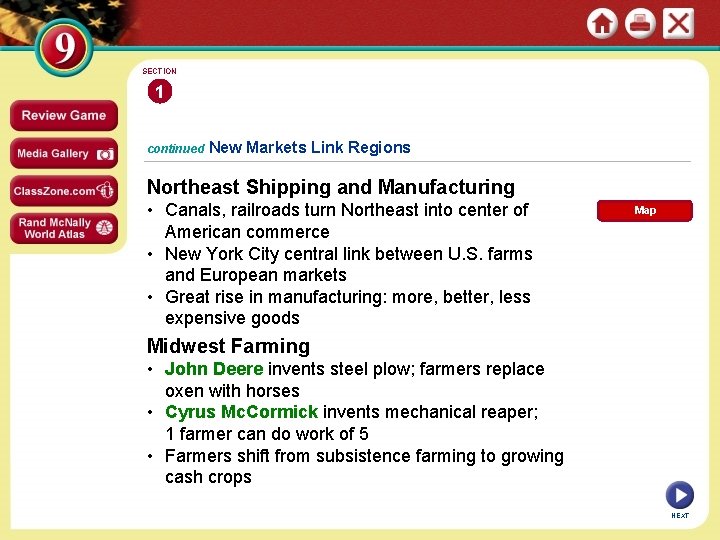 SECTION 1 continued New Markets Link Regions Northeast Shipping and Manufacturing • Canals, railroads