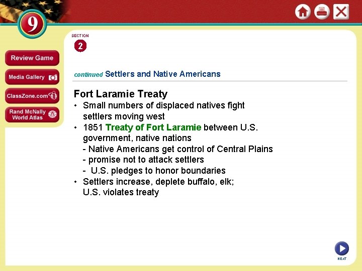 SECTION 2 continued Settlers and Native Americans Fort Laramie Treaty • Small numbers of