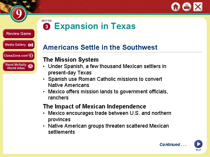 SECTION 3 Expansion in Texas Americans Settle in the Southwest The Mission System •