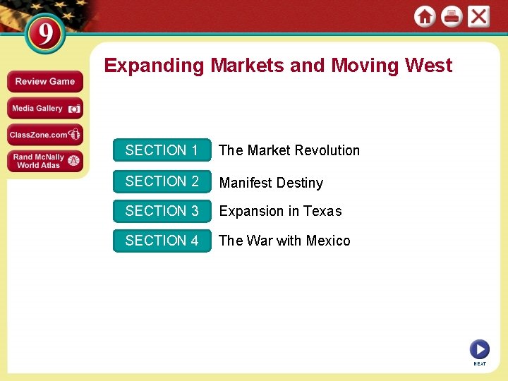 Expanding Markets and Moving West SECTION 1 The Market Revolution SECTION 2 Manifest Destiny