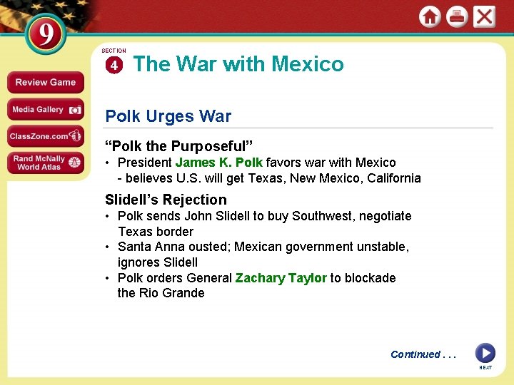 SECTION 4 The War with Mexico Polk Urges War “Polk the Purposeful” • President