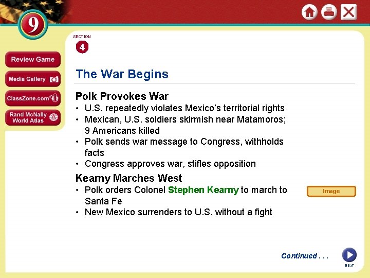 SECTION 4 The War Begins Polk Provokes War • U. S. repeatedly violates Mexico’s