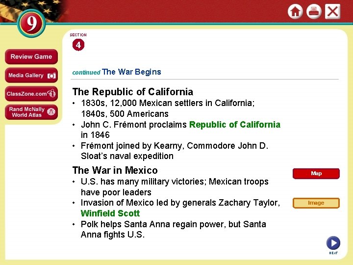SECTION 4 continued The War Begins The Republic of California • 1830 s, 12,