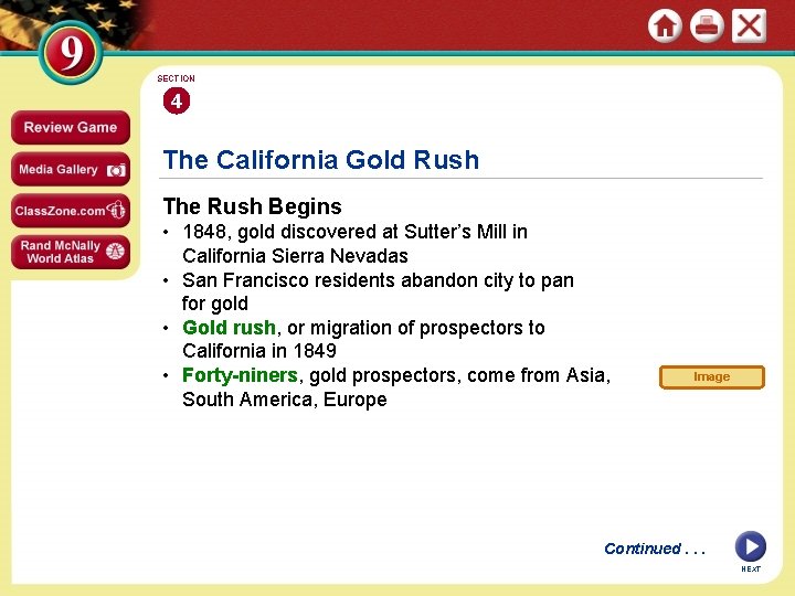 SECTION 4 The California Gold Rush The Rush Begins • 1848, gold discovered at