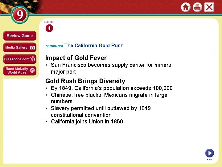 SECTION 4 continued The California Gold Rush Impact of Gold Fever • San Francisco