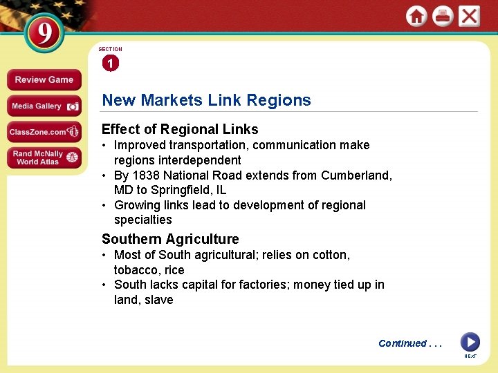 SECTION 1 New Markets Link Regions Effect of Regional Links • Improved transportation, communication