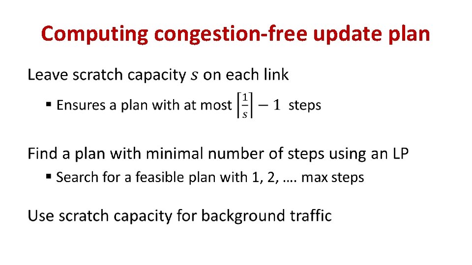Computing congestion-free update plan • Computing congestion-free update plan •