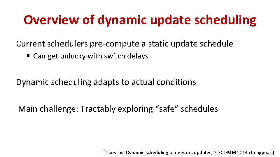 Overview of dynamic update scheduling Current schedulers pre-compute a static update schedule § Can Overview of dynamic update scheduling Current schedulers pre-compute a static update schedule § Can